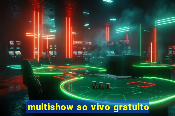 multishow ao vivo gratuito